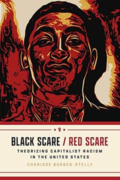portada Black Scare / red Scare: Theorizing Capitalist Racism in the United States (in English)