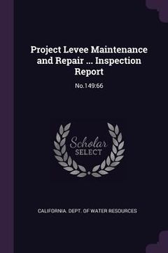 portada Project Levee Maintenance and Repair ... Inspection Report: No.149:66 (in English)