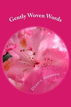 portada Gently Woven Words: Poems of Love and Inspiration (en Inglés)