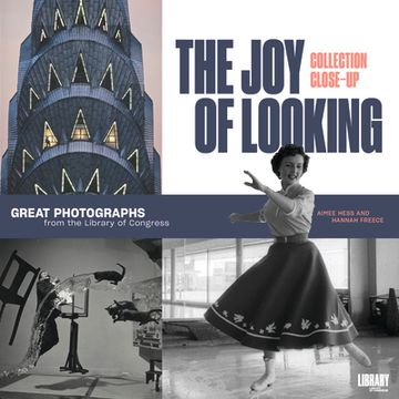 portada The Joy of Looking: Great Photographs from the Library of Congress (en Inglés)