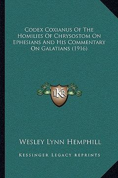 portada codex coxianus of the homilies of chrysostom on ephesians and his commentary on galatians (1916) (en Inglés)