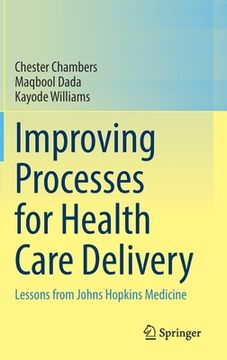 portada Improving Processes for Health Care Delivery: Lessons from Johns Hopkins Medicine (en Inglés)