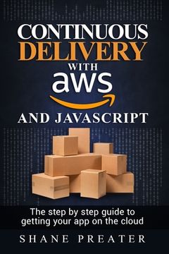portada Continuous delivery with AWS and JavaScript: The step by step process for getting your app on the cloud (en Inglés)