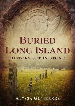 portada Buried Long Island: History Set in Stone