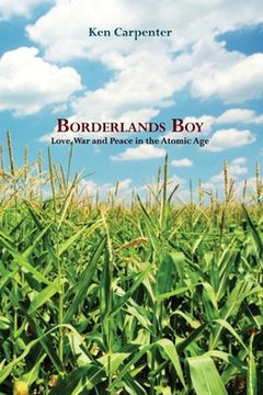 portada Borderlands Boy: Love, War and Peace in the Atomic Age
