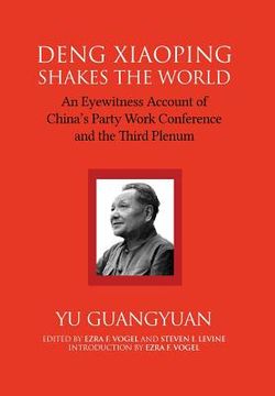 portada Deng Xiaoping Shakes the World: An Eyewitness Account of China's Party Work Conference and the Third Plenum 