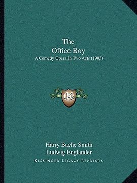 portada the office boy: a comedy opera in two acts (1903) (en Inglés)