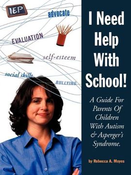 portada I Need Help With School: A Guide for Parents of Children With Autism & Asperger's Syndrome 
