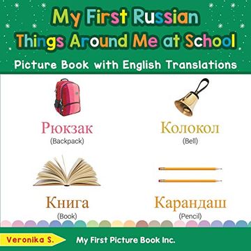 portada My First Russian Things Around me at School Picture Book With English Translations: Bilingual Early Learning & Easy Teaching Russian Books for Kids (Teach & Learn Basic Russian Words for Children) (en Inglés)