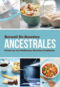 portada Recueil de Recettes Ancestrales Preserver Les Meilleures Recettes Familiales (en Francés)