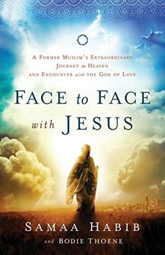 portada Face to Face with Jesus: A Former Muslim's Extraordinary Journey to Heaven and Encounter with the God of Love (en Inglés)