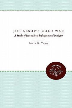 portada joe alsop's cold war: a study of journalistic influence and intrigue (en Inglés)