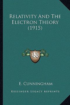 portada relativity and the electron theory (1915) (en Inglés)