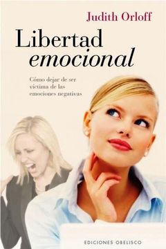 portada Libertad Emocional: Como Dejar de ser Victima de las Emociones ne Gativas