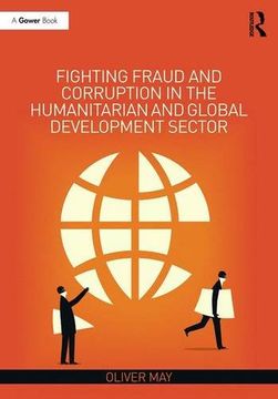 portada Fighting Fraud and Corruption in the Humanitarian and Global Development Sector (en Inglés)