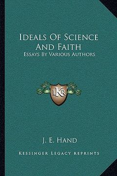 portada ideals of science and faith: essays by various authors (en Inglés)