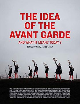 portada The Idea of the Avant Garde: And What It Means Today, Volume 2 Volume 2 (in English)