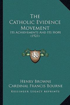 portada the catholic evidence movement: its achievements and its hope (1921) (en Inglés)
