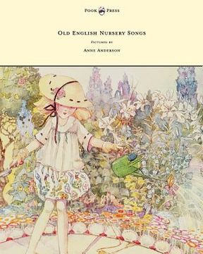portada old english nursery songs - pictured by anne anderson (in English)