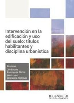 portada Intervención en la Edificación y uso del Suelo: Títulos Habilitantes y Disciplina Urbanística