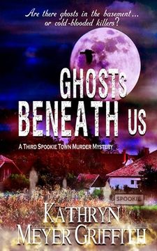 portada Ghosts Beneath Us: A Third Spookie Town Murder Mystery (en Inglés)