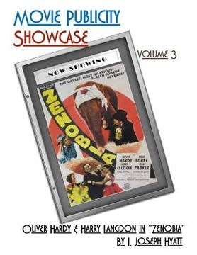 portada Movie Publicity Showcase Volume 3: Oliver Hardy & Harry Langdon in "Zenobia" (en Inglés)