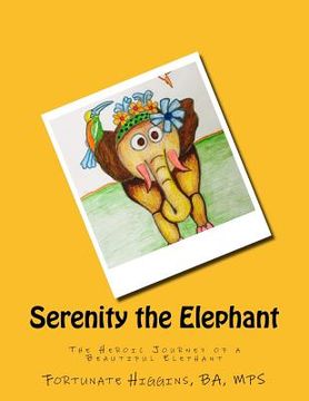 portada Serenity the Elephant: The Heroic Journey of a Beautiful Elephant (en Inglés)