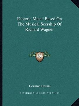 portada esoteric music based on the musical seership of richard wagner (en Inglés)