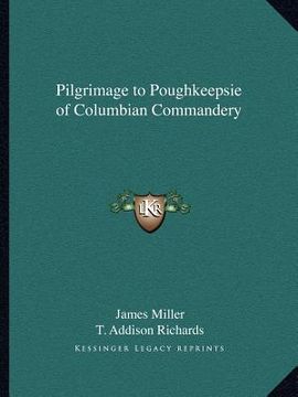 portada pilgrimage to poughkeepsie of columbian commandery (en Inglés)
