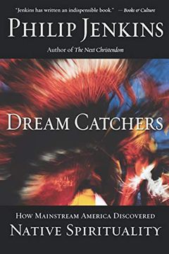 portada Dream Catchers: How Mainstream America Discovered Native Spirituality (en Inglés)