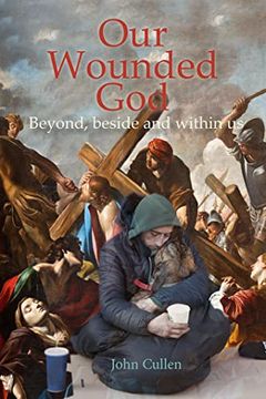 portada Our Wounded God: Beyond, Beside and Within Us (in English)