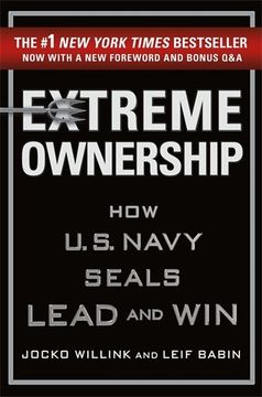 Extreme Ownership: How U. S. Navy Seals Lead and win (en Inglés)
