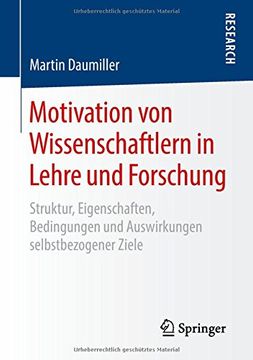 portada Motivation von Wissenschaftlern in Lehre und Forschung: Struktur, Eigenschaften, Bedingungen und Auswirkungen selbstbezogener Ziele