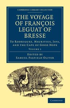 portada The Voyage of François Leguat of Bresse to Rodriguez, Mauritius, Java, and the Cape of Good Hope 2 Volume Paperback Set: The Voyage of Fran ois Leguat. Library Collection - Hakluyt First Series) 
