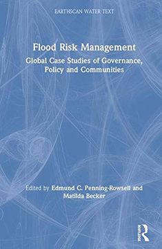 portada Flood Risk Management: Global Case Studies of Governance, Policy and Communities (Earthscan Water Text) (en Inglés)