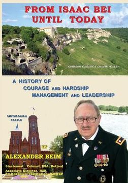 portada From Isaac Bei Until Today: A History of Courage and Hardship, Management and Leadership (en Inglés)