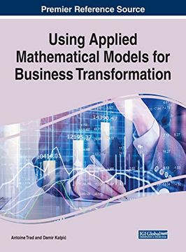portada Using Applied Mathematical Models for Business Transformation (Advances in Business Information Systems and Analytics) 