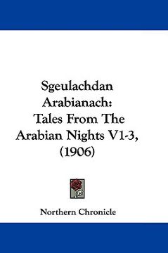 portada sgeulachdan arabianach: tales from the arabian nights v1-3, (1906) (en Inglés)