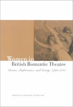 portada Women in British Romantic Theatre Hardback: Drama, Performance, and Society, 1790-1840 