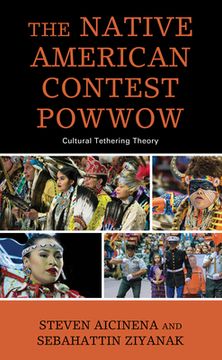 portada The Native American Contest Powwow: Cultural Tethering Theory (en Inglés)