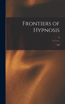portada Frontiers of Hypnosis; 6 (en Inglés)