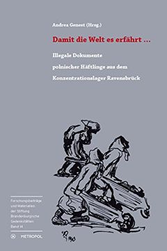 portada Damit die Welt es Erfährt. Illegale Dokumente von Polnischen Häftlingen aus dem Konzentrationslager Ravensbrück (in German)