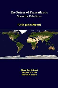 portada The Future of Transatlantic Security Relations - Colloquium Report (en Inglés)