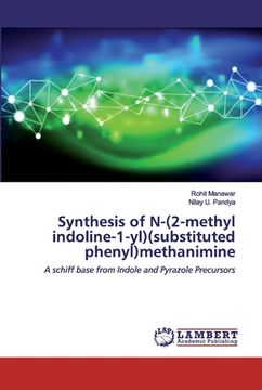 portada Synthesis of N-(2-methyl indoline-1-yl)(substituted phenyl)methanimine (en Inglés)