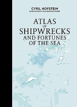 portada Atlas of Shipwrecks and Fortunes of the sea (Atlas Series, 4) (en Inglés)