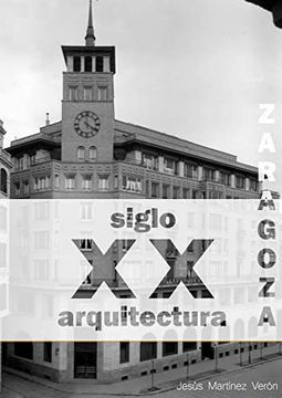 portada Zaragoza. Arquitectura. Siglo xx. Catálogo