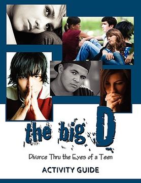 portada the big d; divorce thru the eyes of a teen: activity guide (in English)