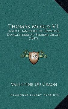 portada thomas morus v1: lord chancelier du royaume d'angleterre au seizieme siecle (1847) (en Inglés)