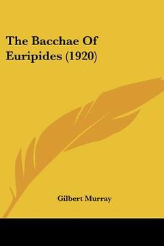 portada the bacchae of euripides (1920) (en Inglés)