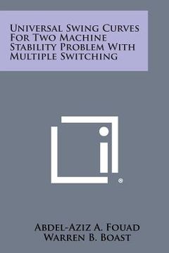 portada Universal Swing Curves for Two Machine Stability Problem with Multiple Switching (in English)